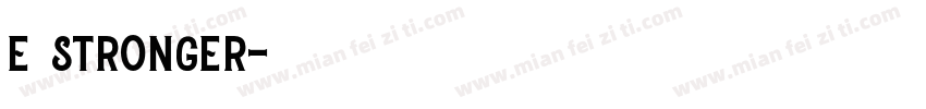 e stronger字体转换